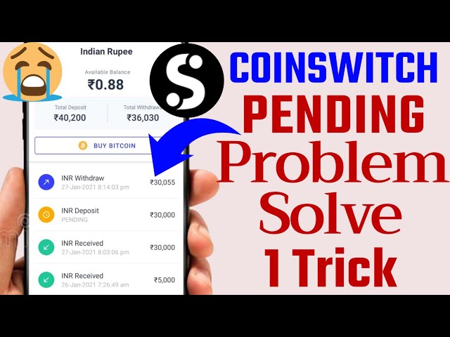 CoinSwitch App INR Withdraw Pending Problem Solved | CoinSwitch Withdrawal Pending Solution