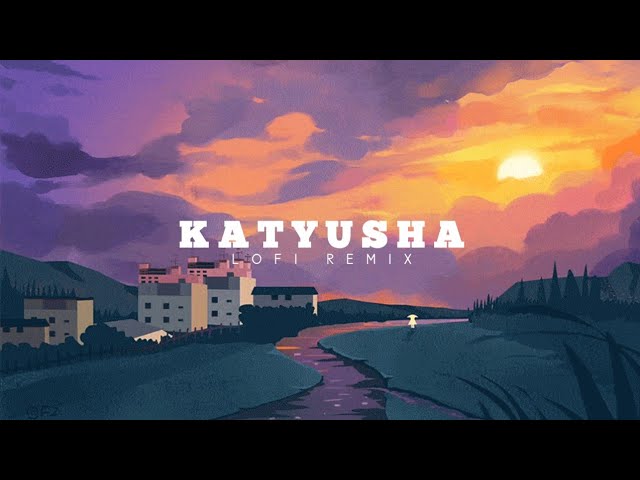 Katyusha [LoFi Remix] [1 Hour Loop]