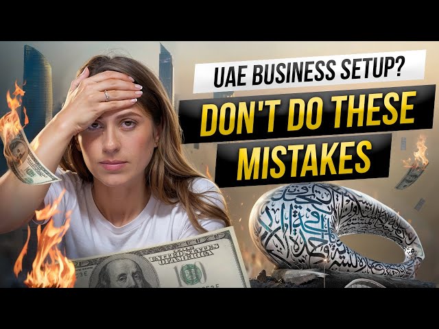 Avoid THESE 11 MISTAKES When Starting A Business In The UAE