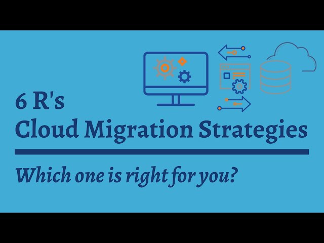 6 R's | Cloud Migration Strategies | Which one is right for you? | Tech Primers