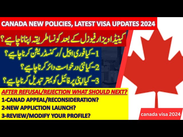 Canada visa refusal issue 2024 what should next after Canada visa reject? Appeal or new application,