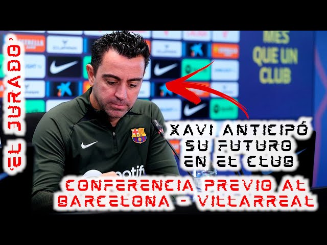 🚨¡#ELJURADO DE CONFERENCIA!🚨 Evaluamos qué dijo XAVI previo al #BARCELONA - #VILLARREAL 💥