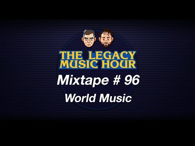VGM Mixtape 96 - World Music