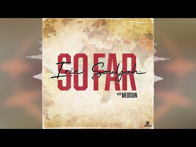 Irie Souljah & Medisun - So Far [Irie Souljah/Ineffable Records] 2024 Release