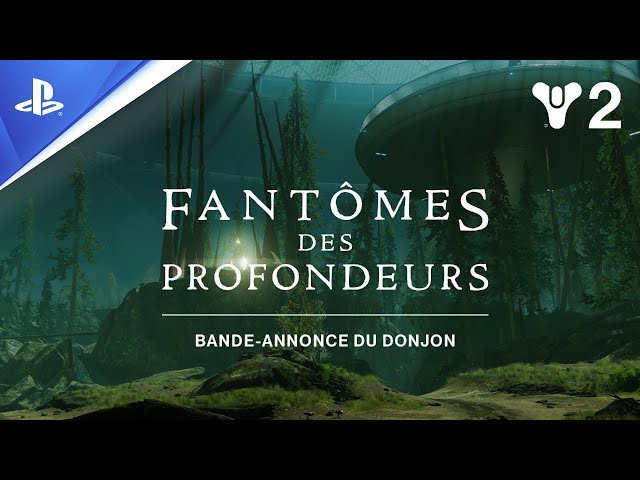 Destiny 2 : Saison des Profondeurs - Trailer du donjon « Fantômes des Profondeurs » - VF | PS5, PS4