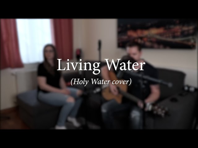 Living Water - Holy Water cover, but without the baptismal regeneration