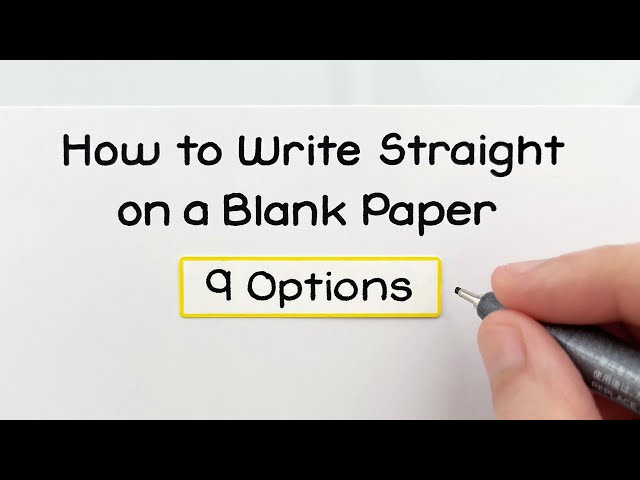 How to Write Straight on a Blank Paper - 9 Options