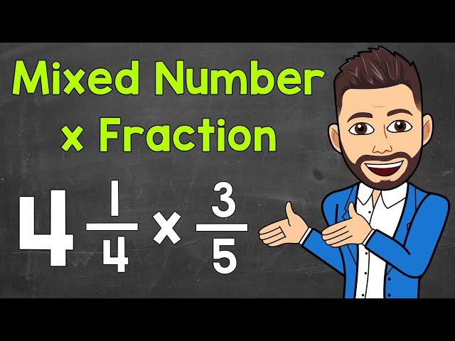 How to Multiply a Mixed Number by a Fraction | Math with Mr. J