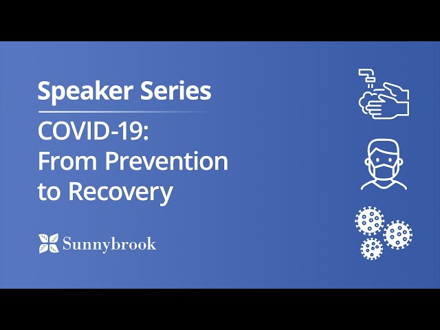 Speaker Series: COVID-19 - From Prevention to Recovery