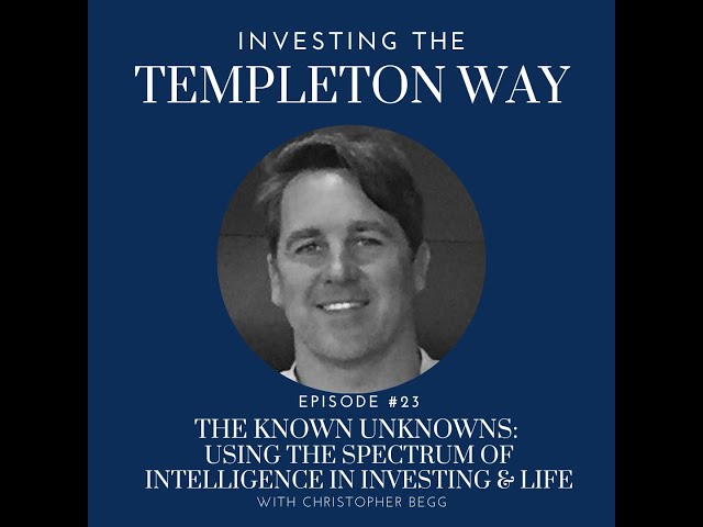 The Known Unknowns: Using the spectrum of intelligence in investing and life with Christopher Begg