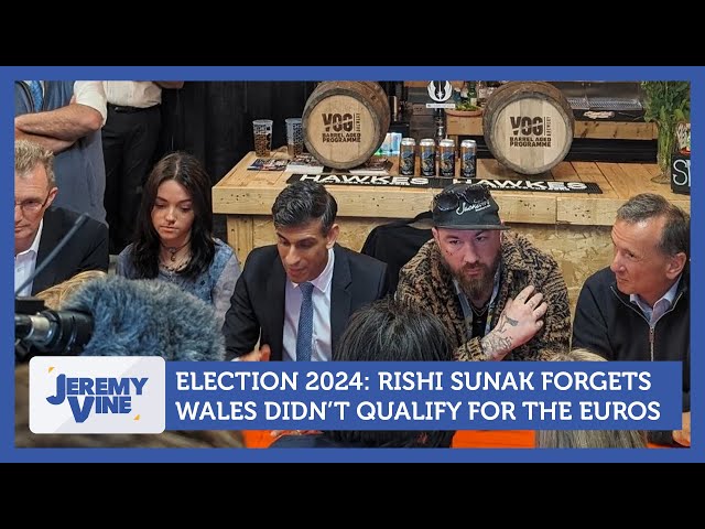 General Election 2024: Rishi Sunak forgets Wales didn't qualify for the Euros | Jeremy Vine