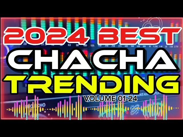 TRENDING CHACHA 2024s BEST | VOLUME 01-24