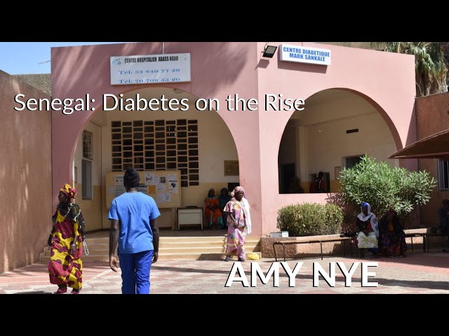Senegal: Diabetes on the Rise | Amy Nye