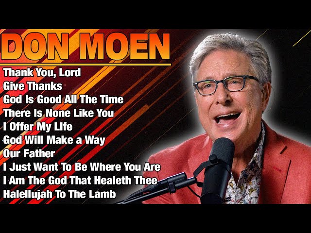 Don Moen - Selection of the Best Worship Songs of 2024 - Playlist By Don Moen #donmoen #worship2024