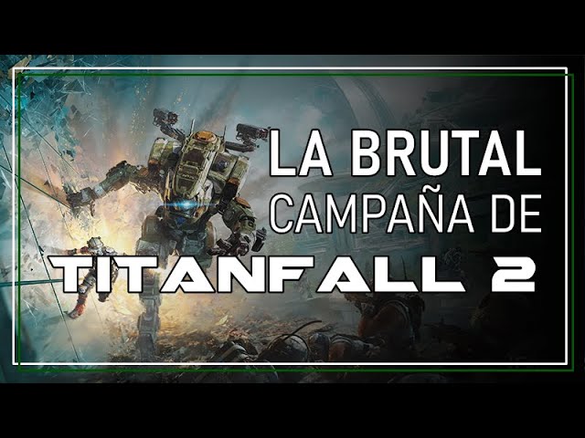 La Campaña Brutal de Titanfall 2