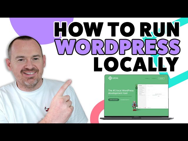 How to Run WordPress Websites Locally with Local by Flywheel