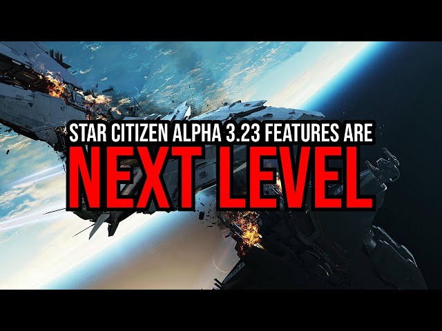 Star Citizen Alpha 3.23 Is a MASSIVE Patch, What Are We Getting?