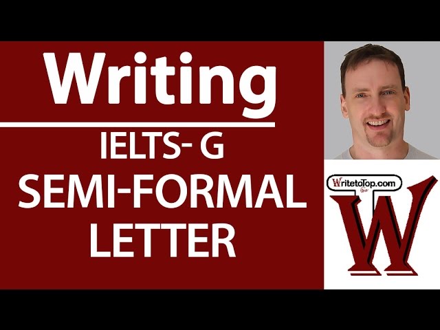How to write a semi-formal letter for IELTSG Task 1