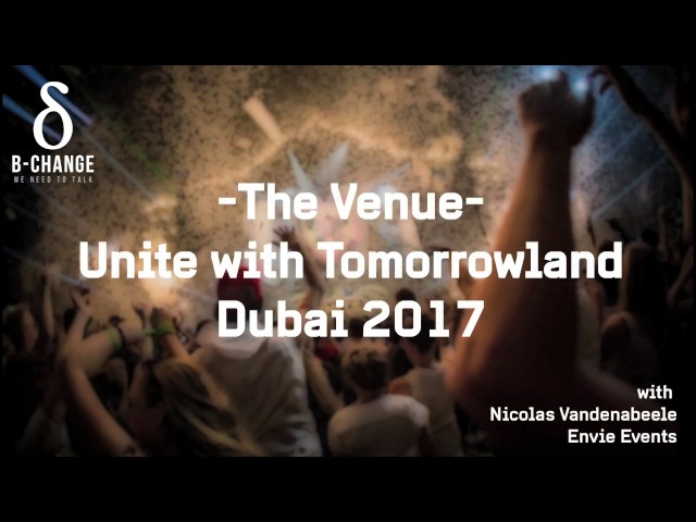 Inside The Venue of Unite With Tomorrowland - Dubai 2017