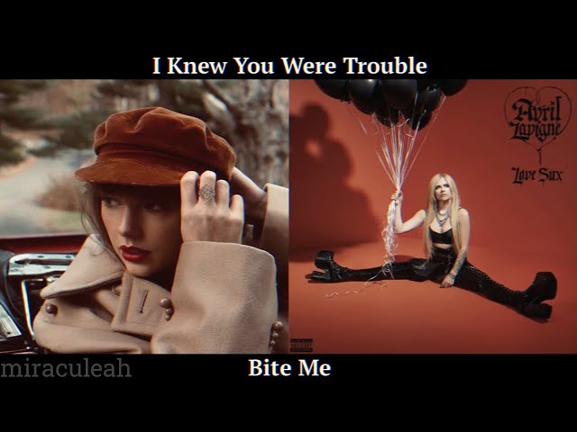 I Knew You Were Trouble x Bite Me - Taylor Swift & Avril Lavigne | MASHUP