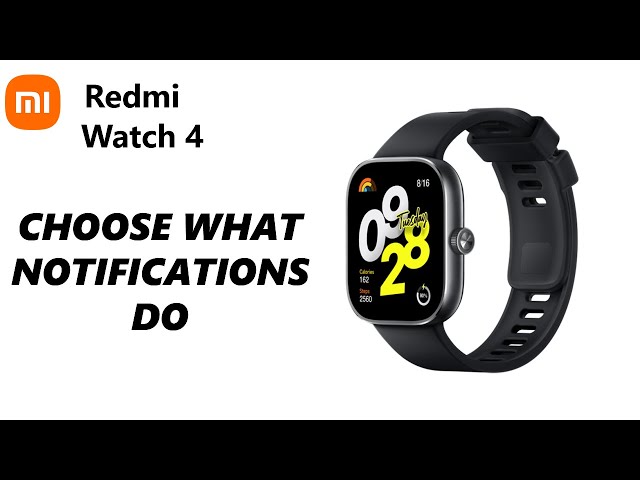 How To Choose What Notifications Do On Your Redmi Watch 4