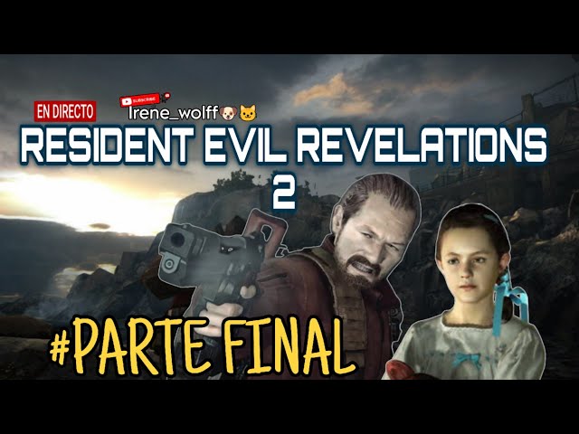 Resident evil Revelation 2 | Parte Final