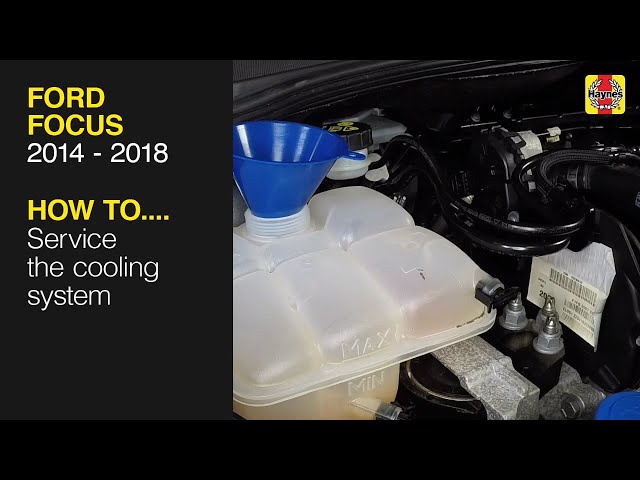 How to Service the cooling system on the Ford Focus 2014 to 2018