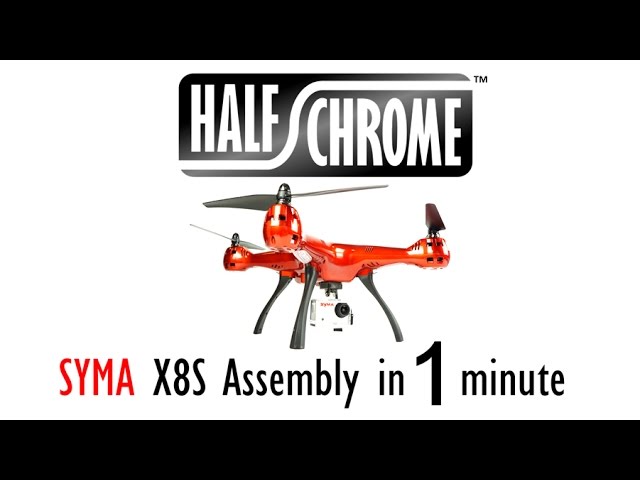Half Chrome: Syma X8S - One Minute Assembly