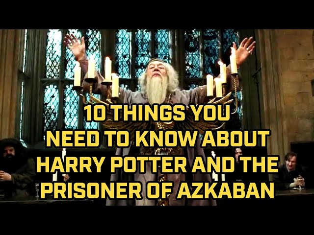 'Harry Potter and the Prisoner of Azkaban' Film Facts | 10 Facts You Need To Know