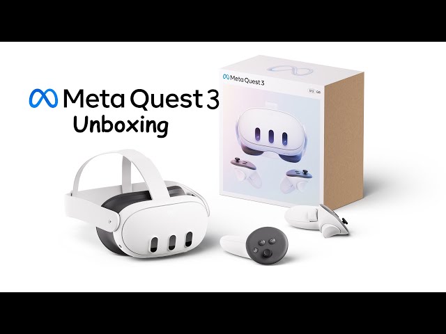 Meta Quest 3 Unboxing