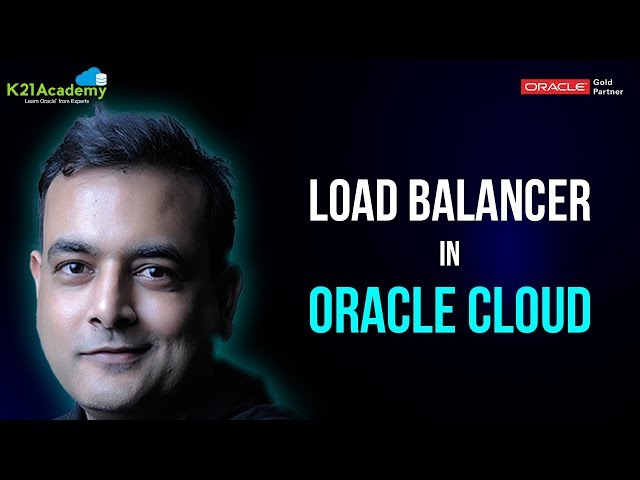 What Is Load Balancer In Oracle Cloud (OCI) & How To Create: [Step By Step]