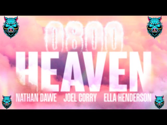 Nathan Dawe x Joel Corry x Ella Henderson - 0800 HEAVEN ( I AM HOGG'S EDIT )