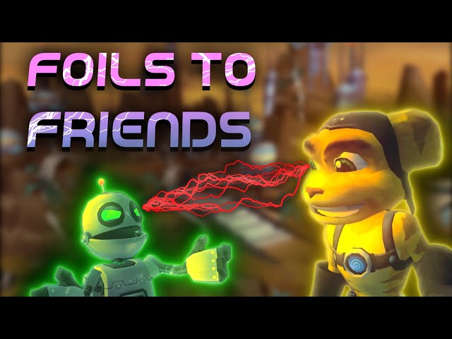 Ratchet & Clank: How Foils Become Friends (20th Anniversary)