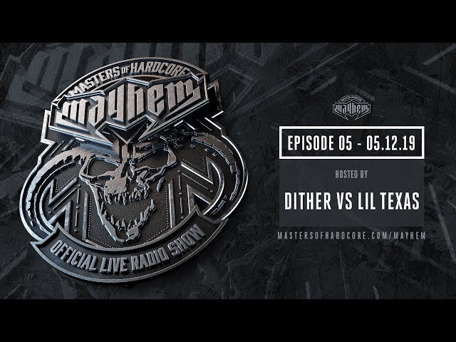 Masters of Hardcore Mayhem - Dither vs. Lil Texas | Episode #005