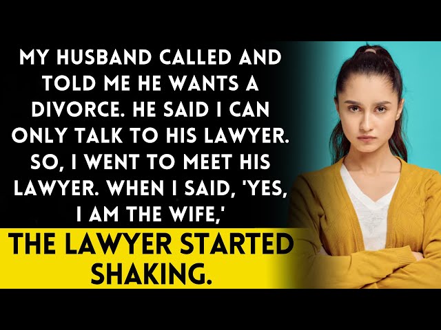My Husband Told Me He Wants a Divorce and Asked Me to Speak to His Lawyer, so I Did.