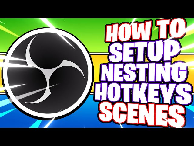 OBS Studio: Ultimate Scenes Guide - Setup, Nesting & Hotkeys (OBS Tutorial) -- How to Use OBS