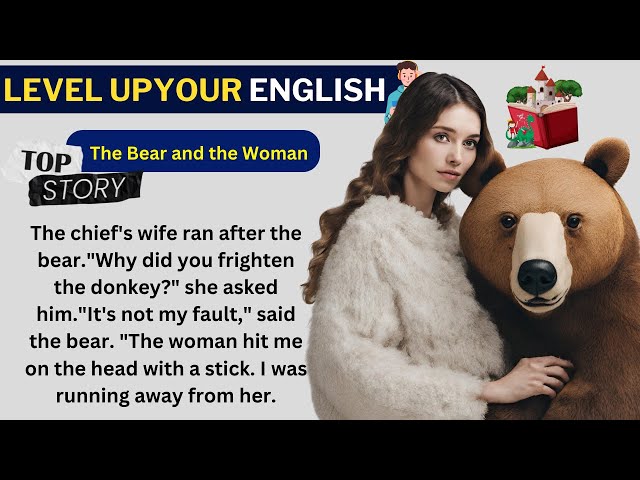 LEARN ENGLISH THROUGH STORY : The Bear and the Woman | Speak English | Practice English #story