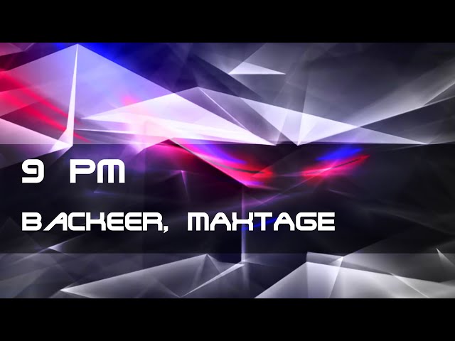 Backeer, MAXTAGE - 9 Pm (Original_Mix) *HD