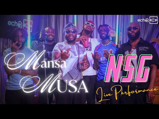 [Watch] NSG – Mansa Musa | Echooroom Live Performance Sessions