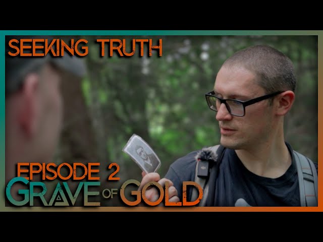 Grave of Gold | SEEKING TRUTH | S1 E2