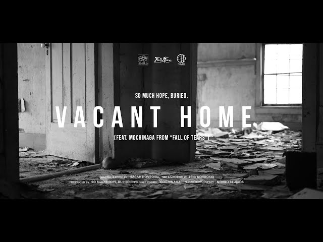 So Much Hope, Buried. | Vacant Home (Feat. Mochinaga from Fall of Tears) | Official Music Video