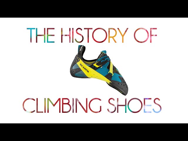 The History of Climbing Shoes