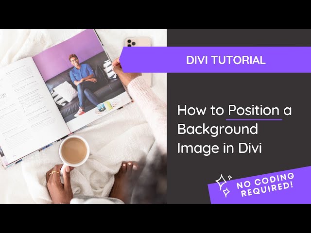 How to Position a Background Image in Divi *no coding required*