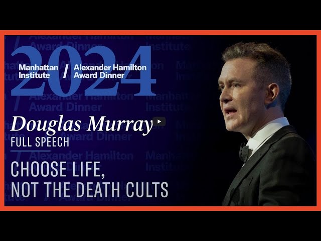 Douglas Murray Choose Life, Not the Death Cult