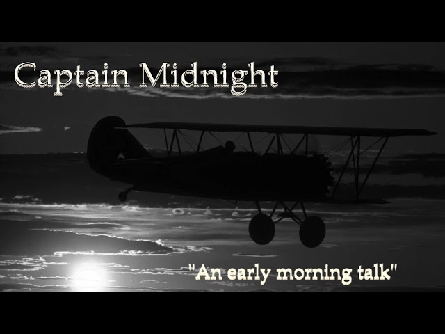 Captain Midnight   An early morning talk   MBS Radio Broadcast January 10, 1940