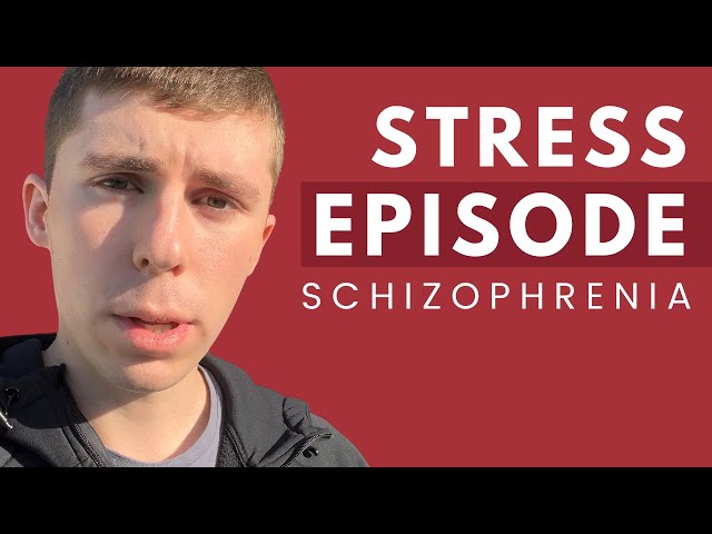 I’m Experiencing a Schizophrenia Stress Episode