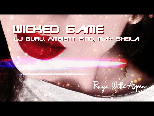 Lj Guru, Ambient Pino, May Sheila - Wicked Game feat. May Sheila (Original Mix) *HD.