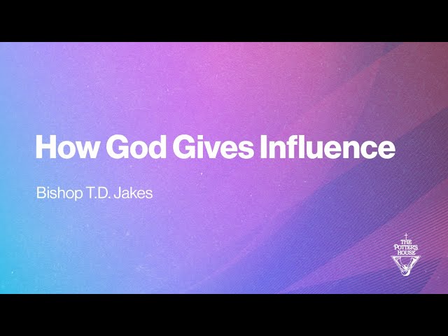 How God Gives Influence