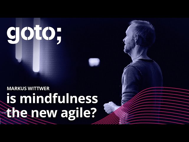 20 Years of Agile: Will Mindful Become the New Agile? • Markus Wittwer • GOTO 2021