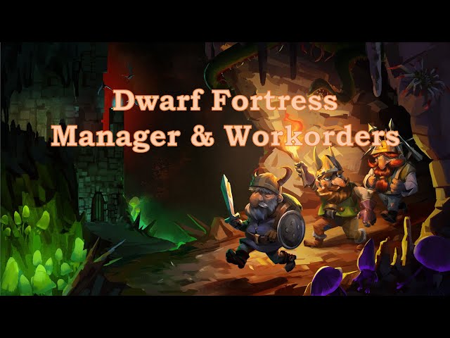 Dwarf Fortress: Manager und Workorders Tutorial [Deutsch/German]